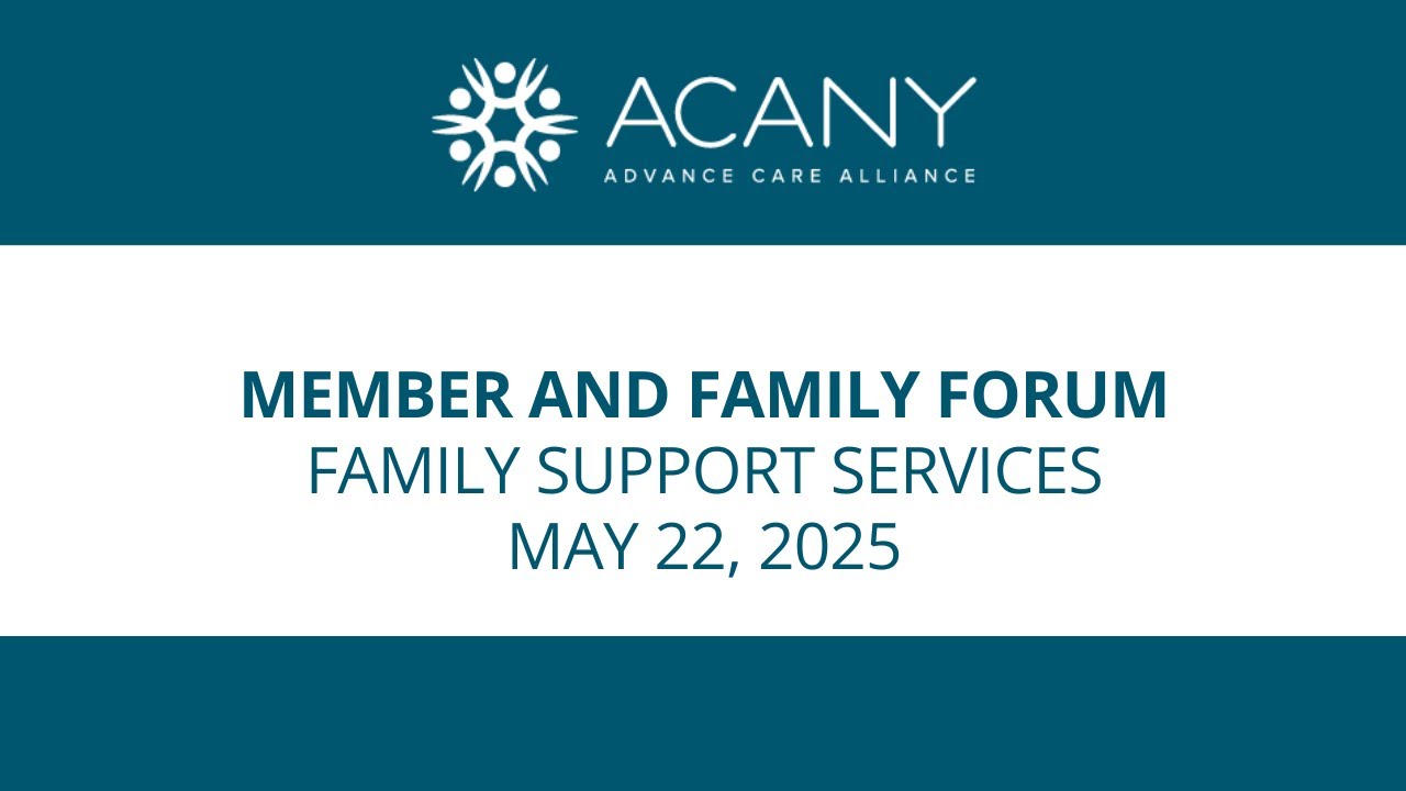 ACANY Member and Family Forum: Family Support Services, May 22, 2025