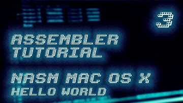 #3 - Assembler Programmierung Tutorial - Hello World! in NASM unter Mac OS X - (German/Deutsch)