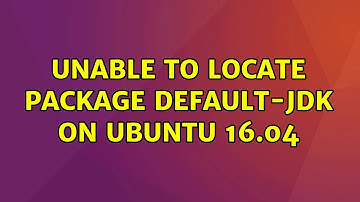 Ubuntu: Unable to locate package default-jdk on Ubuntu 16.04