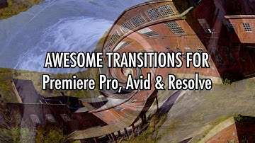Awesome Transitions for Adobe Premiere Pro, Avid Media Composer, DaVinci Resolve & more!