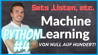 Sets, Listen, etc. - Python Basics 4 | Machine Learning - Von Null auf Hundert!
