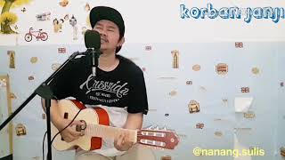 KORBAN JANJI  ( Guyonwaton ) -- Cover by Nsulistyo