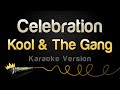 Kool  the gang  celebration karaoke version