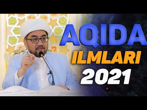 "АҚИДА ИЛМЛАРИ 2021" НУРИДДИН ҲОЖИ ДОМЛА