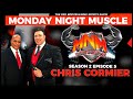 Monday Night Muscle S2 Ep5 | Chris &quot;The Real Deal&quot; Cormier