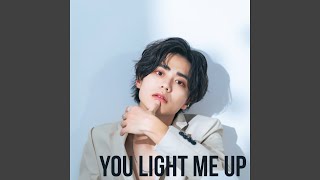 You Light Me Up