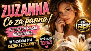 Zuzanna Piosenka Piosenka Dla Zuzanny I Zuzi Zuzanna Song
