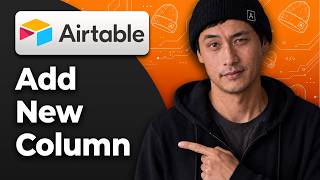 How To Add A Column In Airtable [2026 Step By Step Guide]