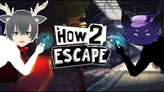 #2【How 2 Escape】脱出なんぞ！余裕！余裕！よゆー...！
