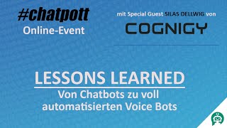 LESSONS LEARNED - Von Chatbots zu voll automatisierten Voice Bots | #chatpott Online Meetup