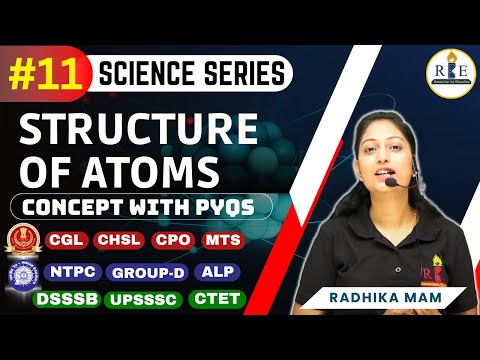 Structure of atoms | Science Series | Part-11 | Brief Concept with PYQs | SSC | RRB |  Radhika Mam