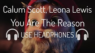 Calum Scott, Leona Lewis - You Are The Reason 8D Song