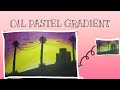 Gradient with oil pastelsvishruti sharma