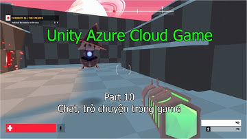 [Phần 10] Thiết kế game FPS Multiplayer - Chat, trò chuyện trong game