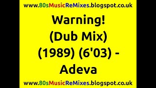 Warning! (Dub Mix) - Adeva | 80s Club Music | 80s Club Mixes | 80s Dub Mixes | 80s Dance Music