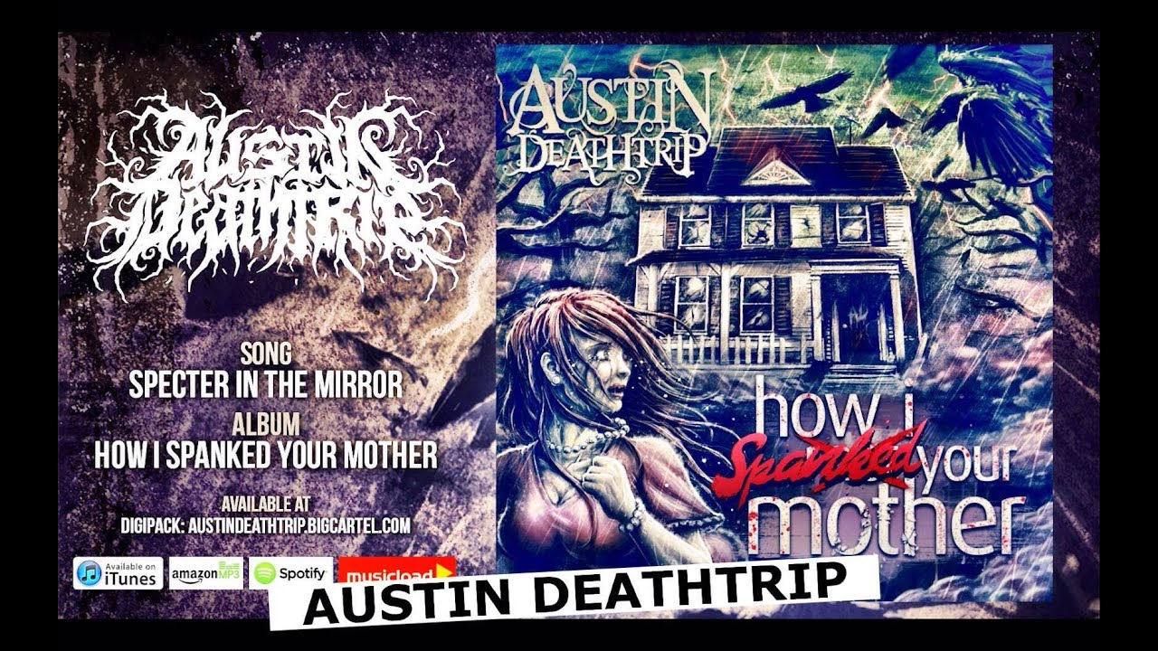 AUSTIN DEATHTRIP - Specter In The Mirror (NEW SONG) | www.pitcam.tv