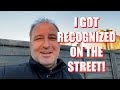I Got Recognized on the Street!