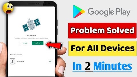 Google Play Store Not Working | How To Fix No Internet Connection Retry Error In Play Store | 2021.