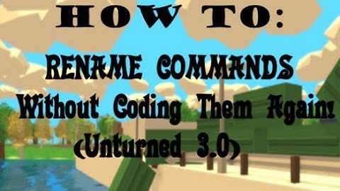 How To : Rename Commands Without Coding Them Again! (Unturned 3.0) (RocketMod)