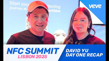 DAY 1 RECAP NFC SUMMIT Lisbon 2025! David Yu!