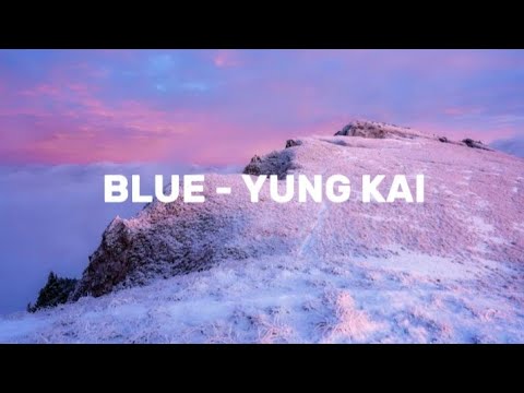 BLUE YUNG KAI Lyrics Video