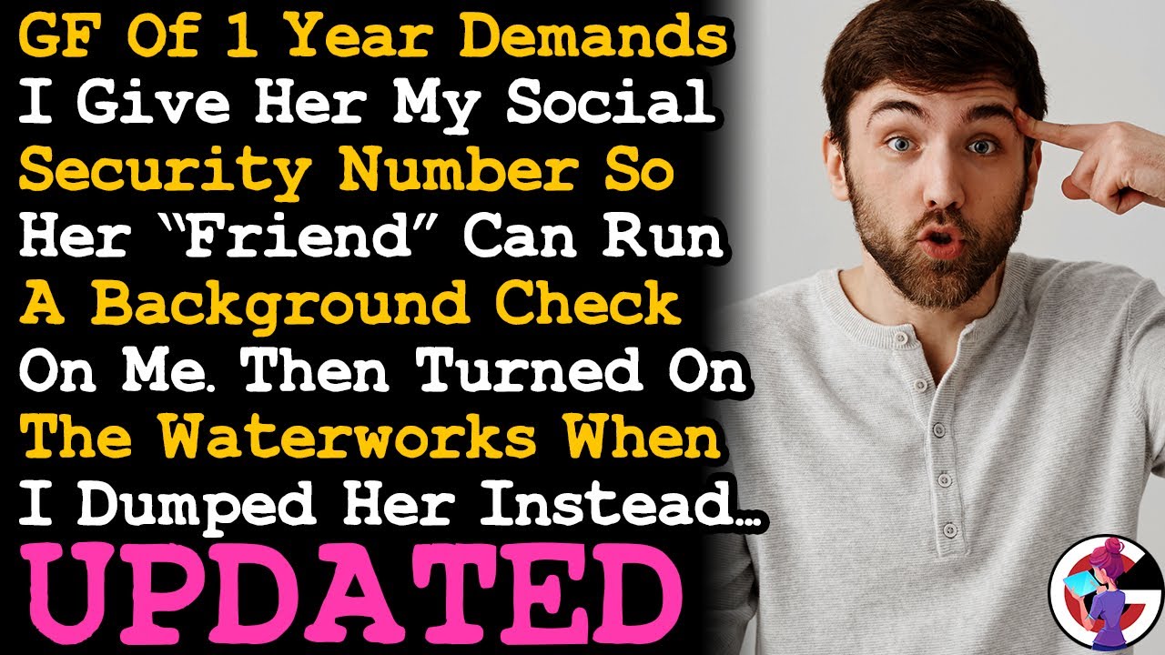 UPDATE GF Demands I Give Her My Social Security Number For Background Check, Then Cried AITA