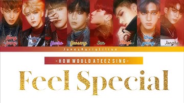 How Would ATEEZ Sing Feel Special By TWICE