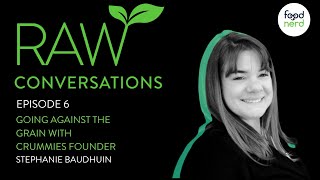 Raw Conversations: Episode 8 Going Against the Grain with Stephanie Boudhein from Crummies Co by FoodNerd 50 views 3 years ago 52 minutes