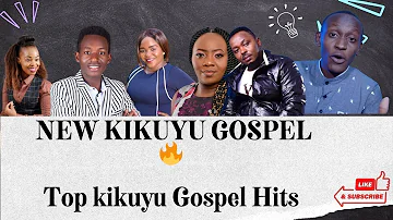 NEW KIKUYU GOSPEL 2024 | Top kikuyu Gospel Hits 🔥 #KikuyuGospel #gospelmusic  🔥