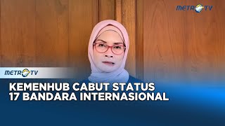 Penerbangan Internasional Sepi, Kemenhub Cabut Status 17 Bandara Internasional