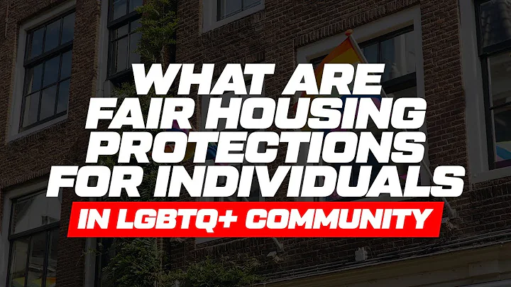 What are fair housing protections for individuals in LGBTQ+ Community
