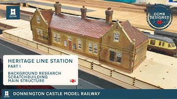 25 - Scratch-Building the Heritage Line Station (based on Newbury)  Donnington Castle Model Railway
