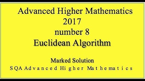 2017 SQA Advanced Higher Mathematics No. 8 Euclidean algorithm