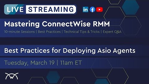 Mastering RMM | Best Practices for Deploying Asio Agents