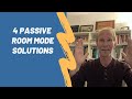 Four Passive Room Mode Solutions