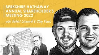 2022 Berkshire Hathaway Annual Shareholder's Meeting w/ Robert Leonard & Clay Finck (MI169)