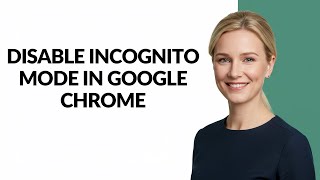 Disable Incognito Mode In Google Chrome - Julia'sTutorials