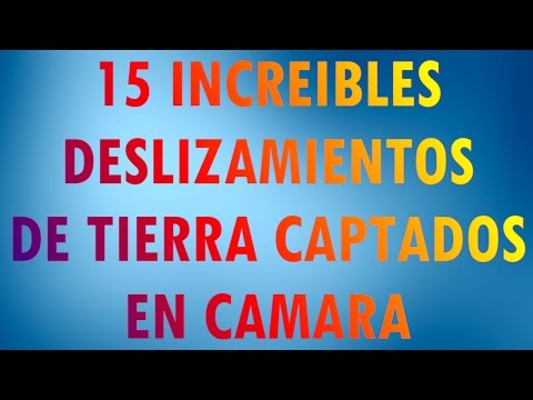 15 increibles deslizamientos de tierra  No lo creo