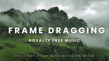 Frame-Dragging – The Grey Room Density | Free No Copyright Music