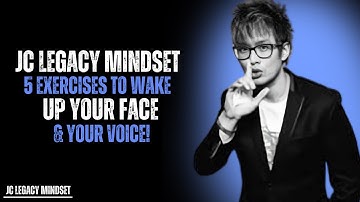 5 EXERCISES TO WAKE UP YOUR FACE AND VOICE | BOOST CONFIDENCE & PRESENCE  BY JC LEGACY MINDSET