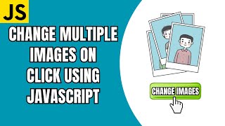 Change Multiple Images On Click in JavaScript