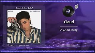 Claud - A Good Thing |[ Pop Rock ]| 2023