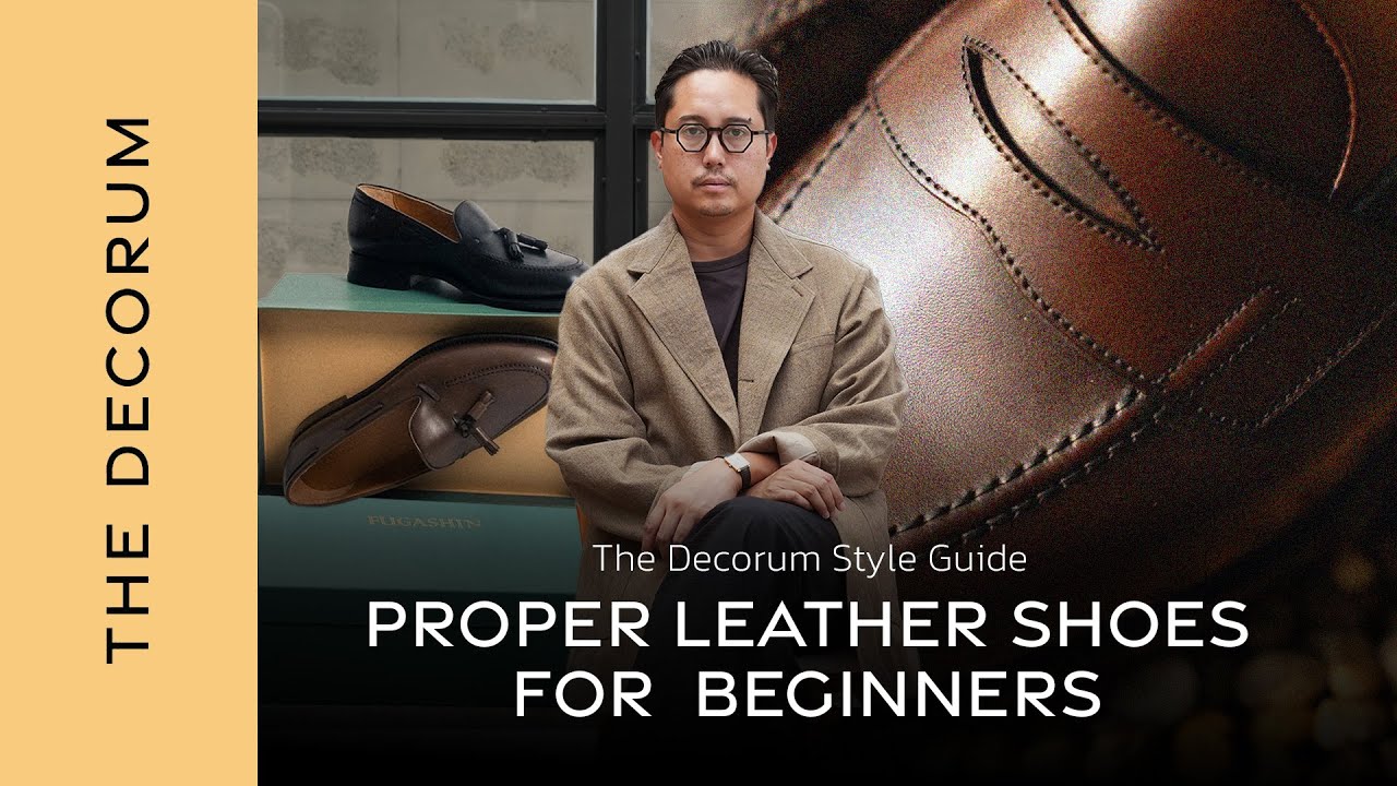 The Decorum Style Guide:Proper Leather Shoes for Beginners