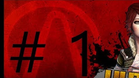 Borderlands GOTY Walkthrough Part 1