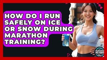 How Do I Run Safely On Ice Or Snow During Marathon Training? - Running Beyond Limits