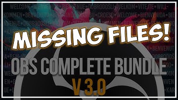 Finding OBS Missing Files - OBS Complete Bundle V3