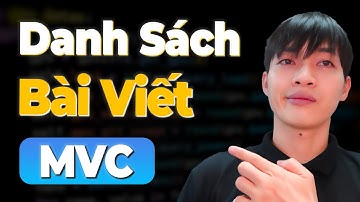 Xây dựng mô hình MVC - Bài 15: Hiển thị danh sách bài viết (Post)