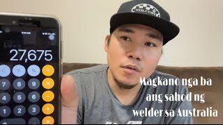 Magkano nga ba ang sahod ng welder dito sa Australia | pinoy life in Australia