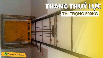 Thang Máy Thuỷ Lực Nâng Hạ Hàng Hoá 500KG | ✅ Funas Việt Nam