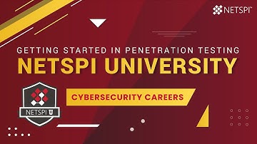 Getting Started in Penetration Testing – NetSPI University | Cybersecurity Careers